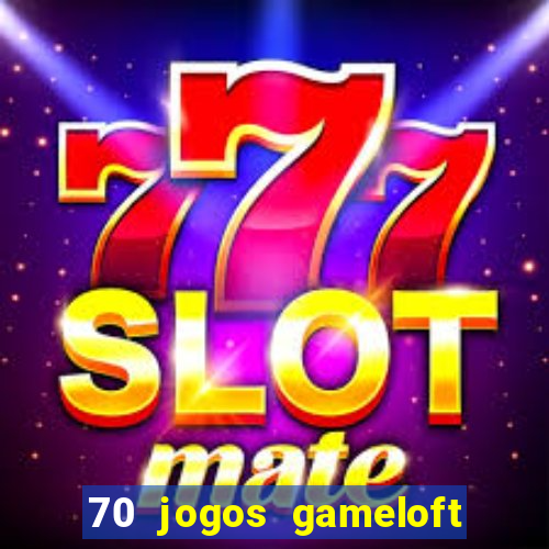 70 jogos gameloft para celular